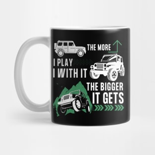 Off Road Funny - The More I Play With It The Bigger It Gets Mug